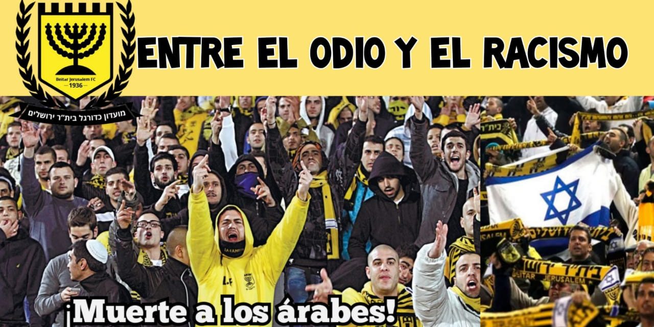 Beitar Jerusalén: Cuando el Racismo le ganó al fútbol