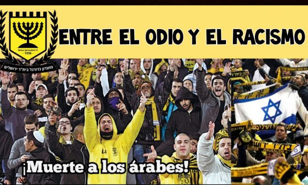 Beitar Jerusalén: Cuando el Racismo le ganó al fútbol